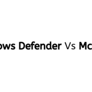 Microsoft Defender Antivirus Vs. Mcafee Antivirus