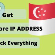 How To Get A Singapore Ip Address In 2022 — Works 100%